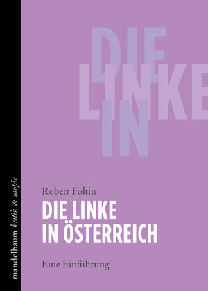 Buchcover Die Linke in Österreich | Robert Foltin | EAN 9783991365006 | ISBN 3-99136-500-6 | ISBN 978-3-99136-500-6