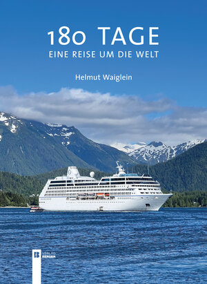 Buchcover 180 Tage - eine Reise um die Welt | Helmut Waiglein | EAN 9783991370680 | ISBN 3-99137-068-9 | ISBN 978-3-99137-068-0