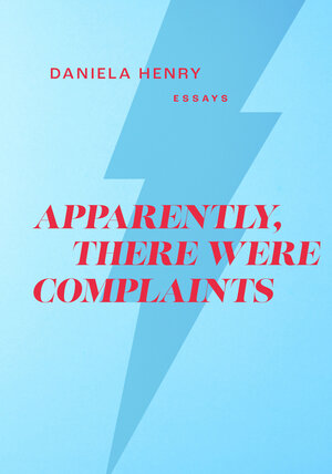 Buchcover Apparently, there were Complaints | Daniela Henry | EAN 9783991391623 | ISBN 3-99139-162-7 | ISBN 978-3-99139-162-3