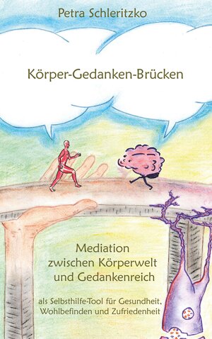 Buchcover Körper-Gedanken-Brücken | Petra Schleritzko | EAN 9783991393146 | ISBN 3-99139-314-X | ISBN 978-3-99139-314-6