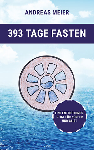 Buchcover 393 Tage Fasten | Andreas Meier | EAN 9783991460695 | ISBN 3-99146-069-6 | ISBN 978-3-99146-069-5