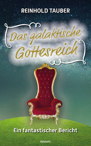 Buchcover Das galaktische Gottesreich | Reinhold Tauber | EAN 9783991461197 | ISBN 3-99146-119-6 | ISBN 978-3-99146-119-7