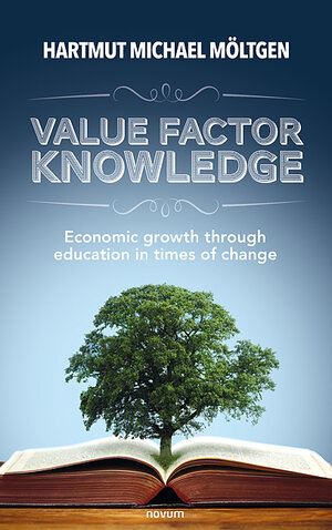 Buchcover Value factor knowledge | Hartmut Michael Möltgen | EAN 9783991462729 | ISBN 3-99146-272-9 | ISBN 978-3-99146-272-9