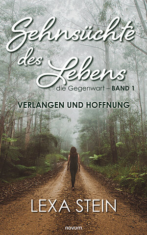 Buchcover Sehnsüchte des Lebens – die Gegenwart – Band 1 | Lexa Stein | EAN 9783991463719 | ISBN 3-99146-371-7 | ISBN 978-3-99146-371-9