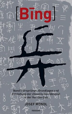 Buchcover Bing 兵 | Josef Mondl | EAN 9783991467359 | ISBN 3-99146-735-6 | ISBN 978-3-99146-735-9