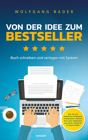 Buchcover Buch schreiben und verlegen mit System – Von der Idee zum Bestseller | Wolfgang Bader | EAN 9783991469353 | ISBN 3-99146-935-9 | ISBN 978-3-99146-935-3