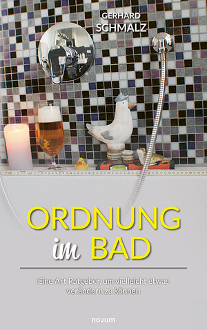 Buchcover Ordnung im Bad | Gerhard Schmalz | EAN 9783991469865 | ISBN 3-99146-986-3 | ISBN 978-3-99146-986-5