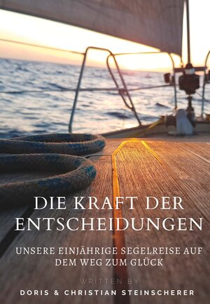 Buchcover Die Kraft der Entscheidungen | Christian Steinscherer | EAN 9783991522089 | ISBN 3-99152-208-X | ISBN 978-3-99152-208-9