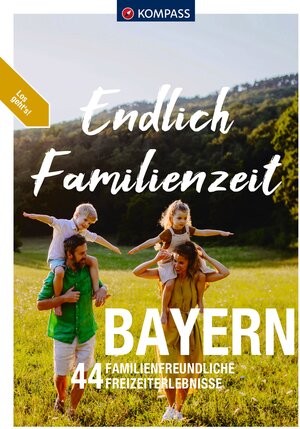 Buchcover KOMPASS Endlich Familienzeit - Bayern  | EAN 9783991540564 | ISBN 3-99154-056-8 | ISBN 978-3-99154-056-4