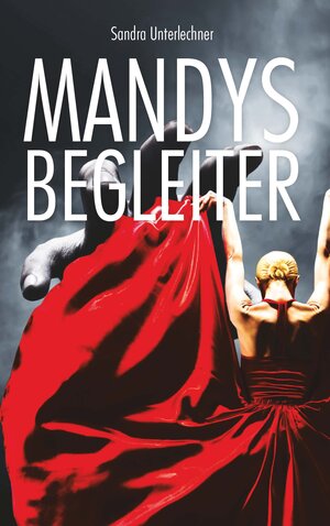 Buchcover Mandys Begleiter | Sandra Unterlechner | EAN 9783991651765 | ISBN 3-99165-176-9 | ISBN 978-3-99165-176-5