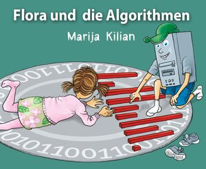 Buchcover Flora und die Algorithmen | Marija Kilian | EAN 9783991653301 | ISBN 3-99165-330-3 | ISBN 978-3-99165-330-1