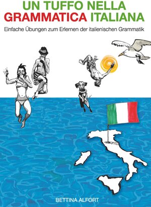 Buchcover Un tuffo nella grammatica italiana | Bettina Alfort | EAN 9783991653660 | ISBN 3-99165-366-4 | ISBN 978-3-99165-366-0