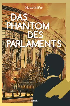 Buchcover Das Phantom des Parlaments | Hatto Käfer | EAN 9783991654483 | ISBN 3-99165-448-2 | ISBN 978-3-99165-448-3