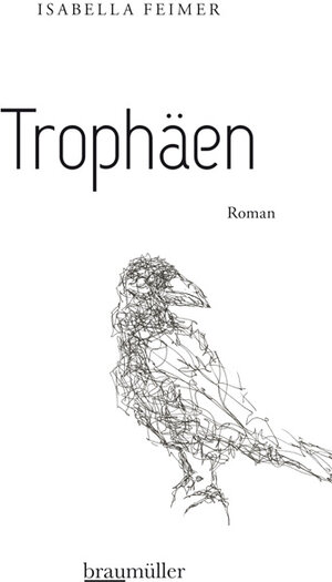 Buchcover Trophäen | Isabella Feimer | EAN 9783992001439 | ISBN 3-99200-143-1 | ISBN 978-3-99200-143-9