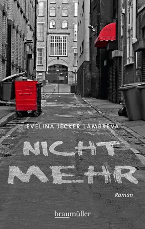 Buchcover Nicht mehr | Evelina Jecker Lambreva | EAN 9783992001668 | ISBN 3-99200-166-0 | ISBN 978-3-99200-166-8