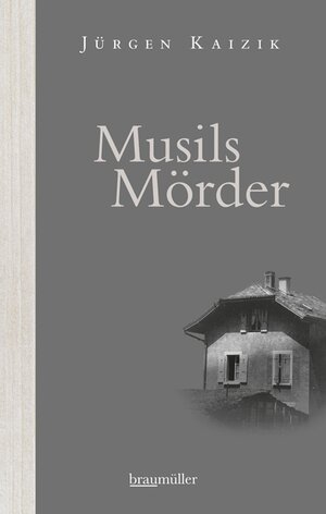 Buchcover Musils Mörder | Jürgen Kaizik | EAN 9783992001705 | ISBN 3-99200-170-9 | ISBN 978-3-99200-170-5