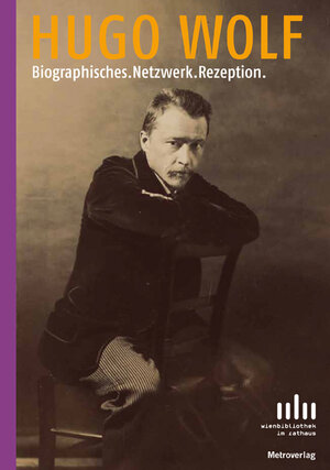 Buchcover Hugo Wolf  | EAN 9783993000233 | ISBN 3-99300-023-4 | ISBN 978-3-99300-023-3