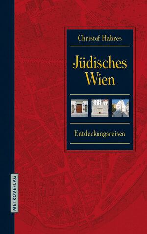 Buchcover Jüdisches Wien | Christof Habres | EAN 9783993000288 | ISBN 3-99300-028-5 | ISBN 978-3-99300-028-8