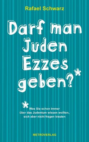 Buchcover Darf man Juden Ezzes geben? | Rafael Schwarz | EAN 9783993000523 | ISBN 3-99300-052-8 | ISBN 978-3-99300-052-3