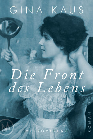 Buchcover Die Front des Lebens | Gina Kaus | EAN 9783993001827 | ISBN 3-99300-182-6 | ISBN 978-3-99300-182-7