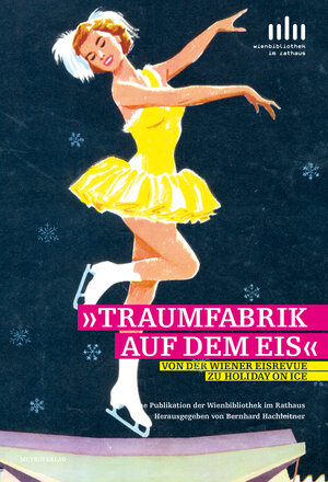 Buchcover Traumfabrik auf dem Eis  | EAN 9783993001940 | ISBN 3-99300-194-X | ISBN 978-3-99300-194-0