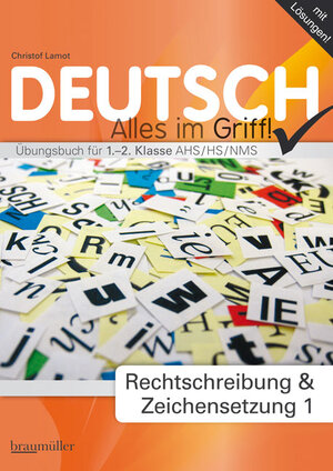 Buchcover Deutsch - Alles im Griff! Rechtschreibung und Zeichensetzung 1 | Christof Lamot | EAN 9783994000041 | ISBN 3-99400-004-1 | ISBN 978-3-99400-004-1