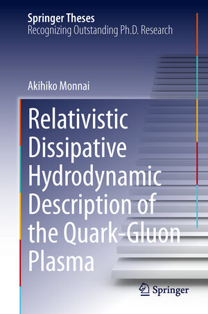 Buchcover Relativistic Dissipative Hydrodynamic Description of the Quark-Gluon Plasma | Akihiko Monnai | EAN 9784431547983 | ISBN 4-431-54798-3 | ISBN 978-4-431-54798-3