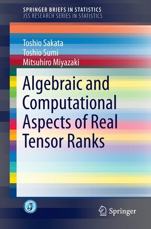 Buchcover Algebraic and Computational Aspects of Real Tensor Ranks | Toshio Sakata | EAN 9784431554585 | ISBN 4-431-55458-0 | ISBN 978-4-431-55458-5