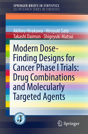 Buchcover Modern Dose-Finding Designs for Cancer Phase I Trials: Drug Combinations and Molecularly Targeted Agents | Akihiro Hirakawa | EAN 9784431555728 | ISBN 4-431-55572-2 | ISBN 978-4-431-55572-8