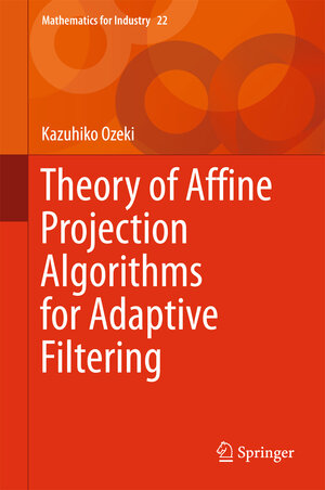 Buchcover Theory of Affine Projection Algorithms for Adaptive Filtering | Kazuhiko Ozeki | EAN 9784431557388 | ISBN 4-431-55738-5 | ISBN 978-4-431-55738-8
