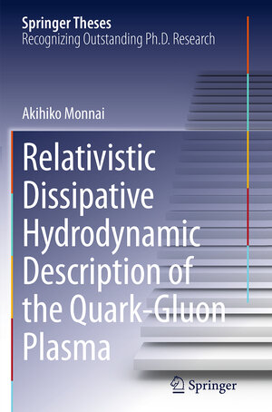 Buchcover Relativistic Dissipative Hydrodynamic Description of the Quark-Gluon Plasma | Akihiko Monnai | EAN 9784431561880 | ISBN 4-431-56188-9 | ISBN 978-4-431-56188-0