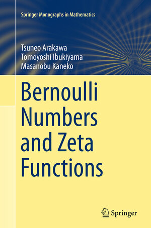 Buchcover Bernoulli Numbers and Zeta Functions | Tsuneo Arakawa | EAN 9784431563839 | ISBN 4-431-56383-0 | ISBN 978-4-431-56383-9