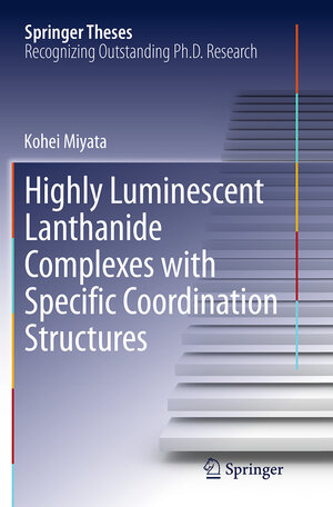 Buchcover Highly Luminescent Lanthanide Complexes with Specific Coordination Structures | Kohei Miyata | EAN 9784431563983 | ISBN 4-431-56398-9 | ISBN 978-4-431-56398-3