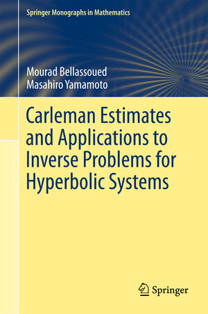 Buchcover Carleman Estimates and Applications to Inverse Problems for Hyperbolic Systems | Mourad Bellassoued | EAN 9784431565987 | ISBN 4-431-56598-1 | ISBN 978-4-431-56598-7