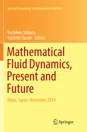 Buchcover Mathematical Fluid Dynamics, Present and Future | EAN 9784431567912 | ISBN 4-431-56791-7 | ISBN 978-4-431-56791-2