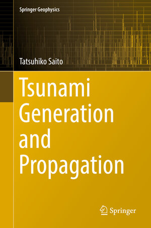 Buchcover Tsunami Generation and Propagation | Tatsuhiko Saito | EAN 9784431568506 | ISBN 4-431-56850-6 | ISBN 978-4-431-56850-6