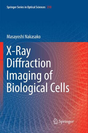 Buchcover X-Ray Diffraction Imaging of Biological Cells | Masayoshi Nakasako | EAN 9784431568674 | ISBN 4-431-56867-0 | ISBN 978-4-431-56867-4