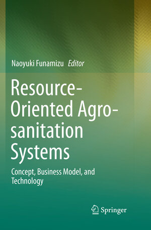 Buchcover Resource-Oriented Agro-sanitation Systems | EAN 9784431568704 | ISBN 4-431-56870-0 | ISBN 978-4-431-56870-4