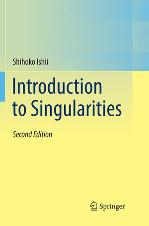 Buchcover Introduction to Singularities | Shihoko Ishii | EAN 9784431568711 | ISBN 4-431-56871-9 | ISBN 978-4-431-56871-1