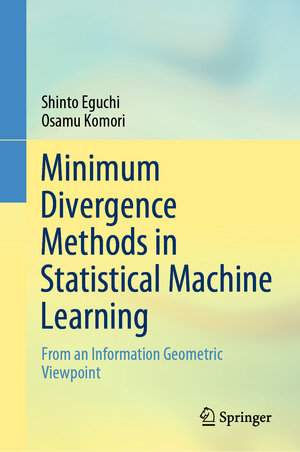 Buchcover Minimum Divergence Methods in Statistical Machine Learning | Shinto Eguchi | EAN 9784431569220 | ISBN 4-431-56922-7 | ISBN 978-4-431-56922-0