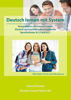 Buchcover Deutsch lernen mit System - Grundstufe, A1.2 und A2.1 - International edition1 | Dieter Klement | EAN 9784990723576 | ISBN 4-9907235-7-0 | ISBN 978-4-9907235-7-6