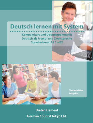 Buchcover Deutsch lernen mit System - Sprachniveau: A2.2 - B2 | Dieter Klement | EAN 9784990986551 | ISBN 4-9909865-5-5 | ISBN 978-4-9909865-5-1