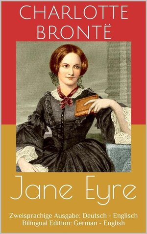 Buchcover Jane Eyre (Zweisprachige Ausgabe: Deutsch - Englisch / Bilingual Edition: German - English) | Charlotte Brontë | EAN 9786050455748 | ISBN 605-04-5574-0 | ISBN 978-605-04-5574-8