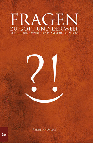 Buchcover Fragen zu Gott und der Welt | Abdullah Aymaz | EAN 9786054973019 | ISBN 605-4973-01-0 | ISBN 978-605-4973-01-9