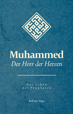 Buchcover Muhammed - Der Herr der Herzen | Rahime Kaya | EAN 9786054973071 | ISBN 605-4973-07-X | ISBN 978-605-4973-07-1