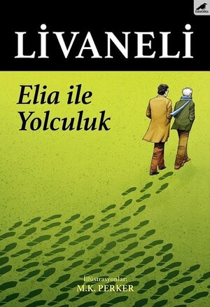 Buchcover Elia ile yolculuk | Zülfü Livaneli | EAN 9786059670616 | ISBN 605-9670-61-X | ISBN 978-605-9670-61-6