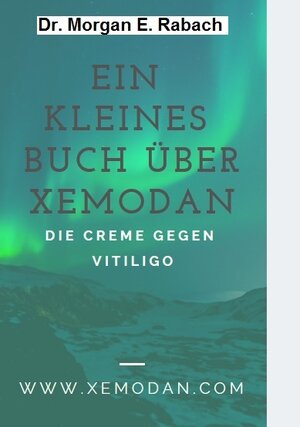 Buchcover Ein kleines Buch über Xemodan | Dr. Morgan E. Rabach | EAN 9786068192017 | ISBN 606-8192-01-6 | ISBN 978-606-8192-01-7