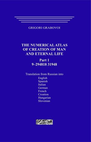 Buchcover The Numerical Atlas of Creation of Man and Eternal Life, Part 1 | Grigori Petrowitsch Grabovoi | EAN 9786155383830 | ISBN 615-5383-83-9 | ISBN 978-615-5383-83-0
