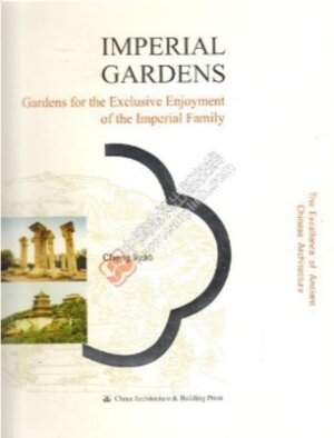 Buchcover Imperial Gardens (The Excellence of Ancient Chinese Architecture Series) | Sun Dazhang | EAN 9787112138166 | ISBN 7-112-13816-7 | ISBN 978-7-112-13816-6