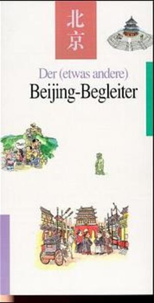 Buchcover Der (etwas andere) Beijing-Begleiter | Honglei Shen | EAN 9787800655807 | ISBN 7-80065-580-6 | ISBN 978-7-80065-580-7